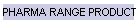 PHARMA RANGE PRODUCT