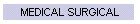 MEDICAL SURGICAL
